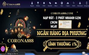 Corona888 khuyến mãi khi nạp tiền vào ngân hàng địa phương