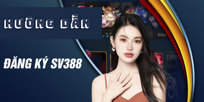 Hướng dẫn tạo tài khoản mới tại nhà cái SV388