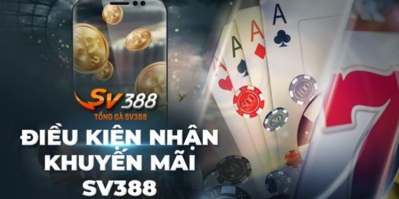 Điều kiện tham gia khuyến mãi của sân chơi SV388 là gì?